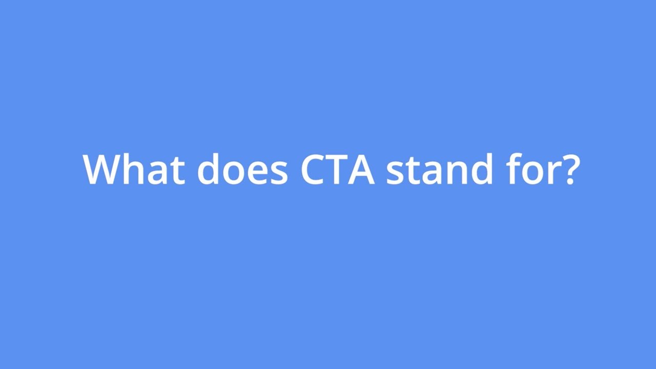 What does CTA mean?