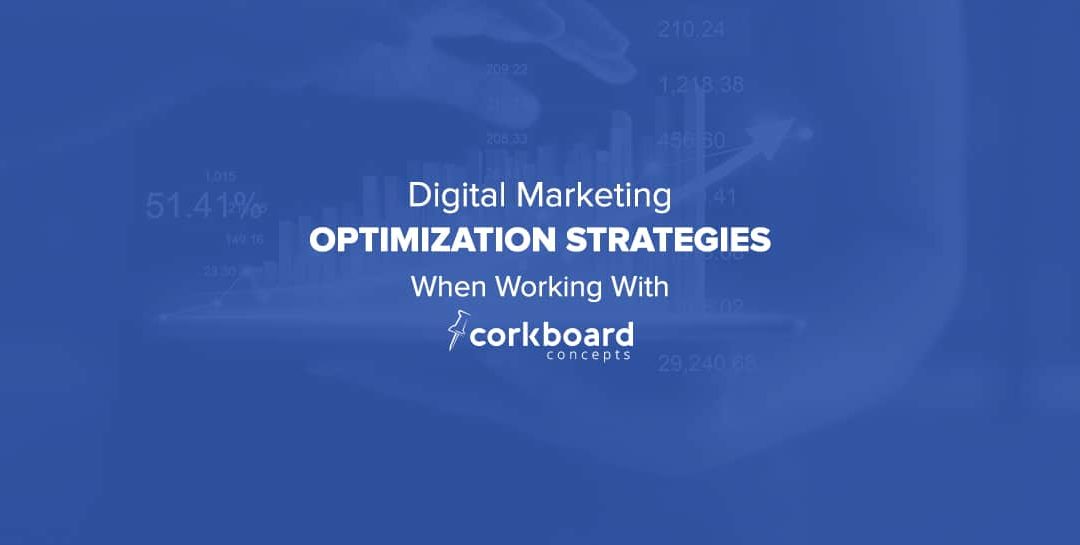 Digital Marketing Optimization Strategies When Working With Corkboard Concepts