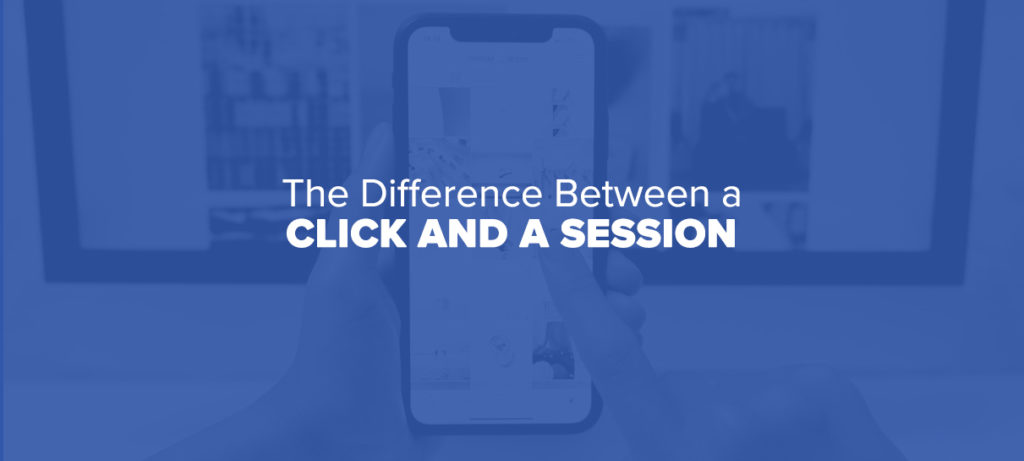 What is the Different Between a Click and a Session?