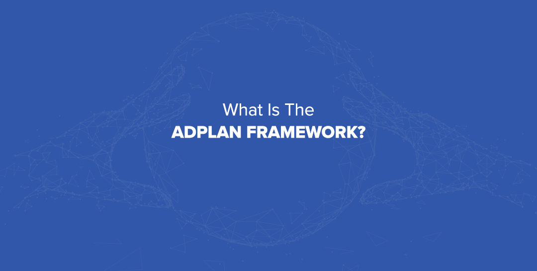 What is the ADPLAN Framework?
