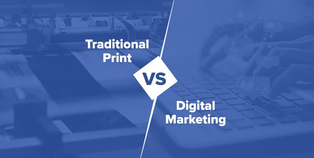 Traditional Print vs. Digital Marketing