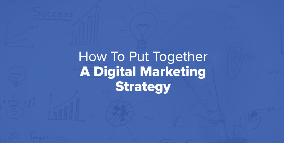 7 Steps to Effectively Put Together a Marketing Strategy