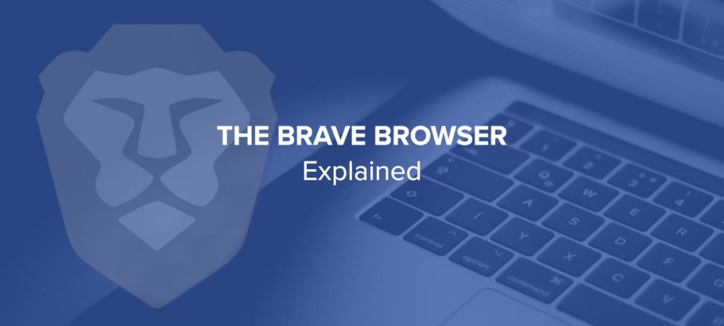 The Brave Internet Browser