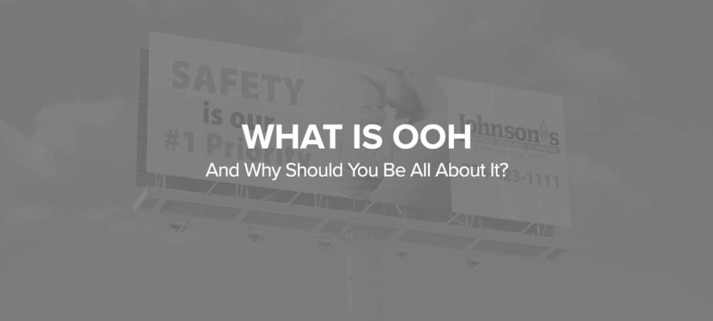 What is OOH and why should you be all about it?