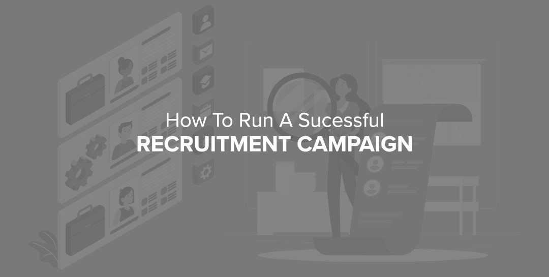 How To Run A Successful Recruitment Campaign
