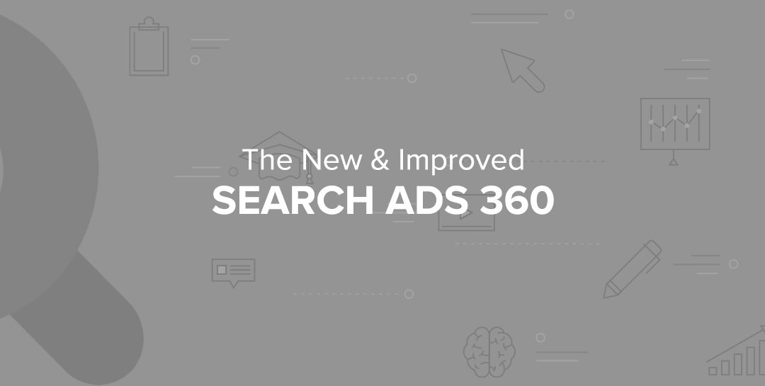 The New & Improved Search Ads 360