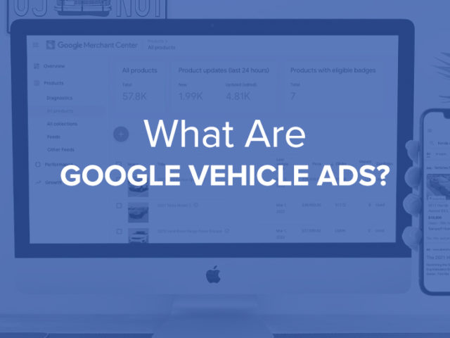 What Are Google Vehicle Ads?