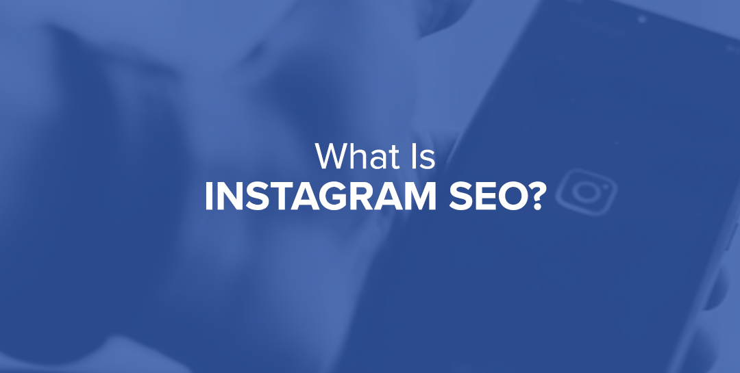 What is Instagram SEO?