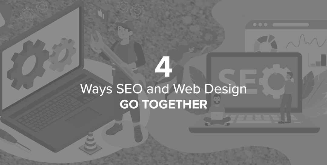 4 Ways SEO and Web Design Go Together