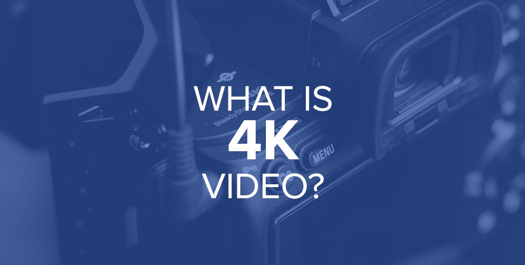 What Is 4K Video?