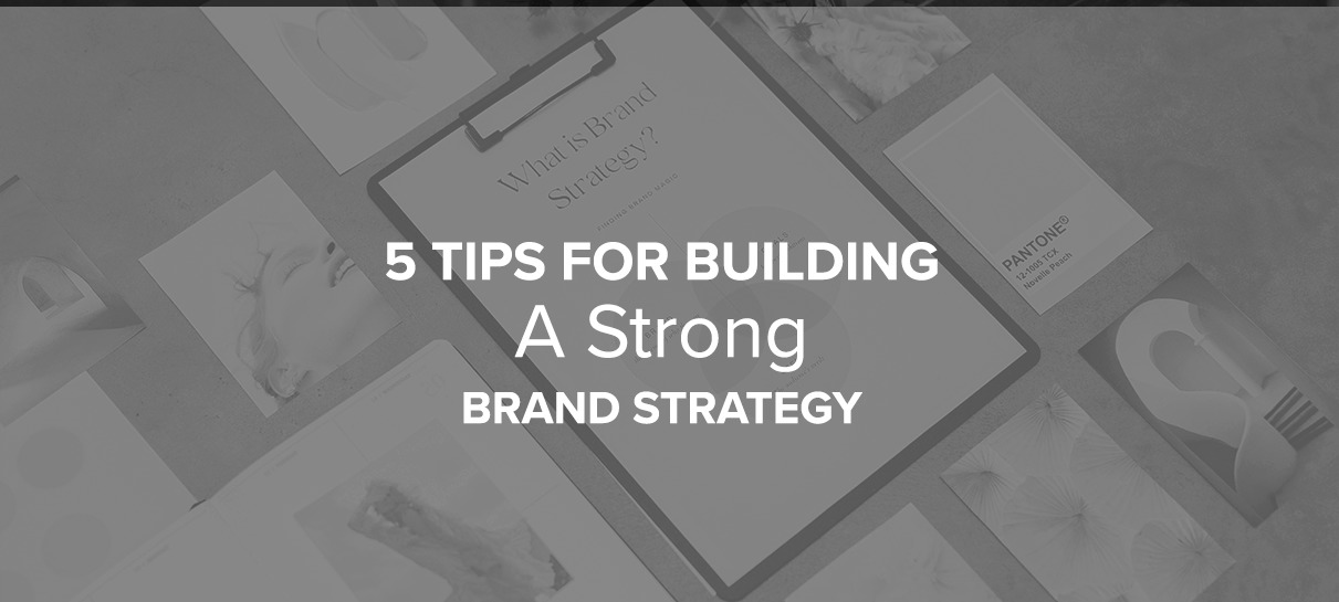 5 Tips For Building A Strong Brand Strategy | Corkboard Concepts