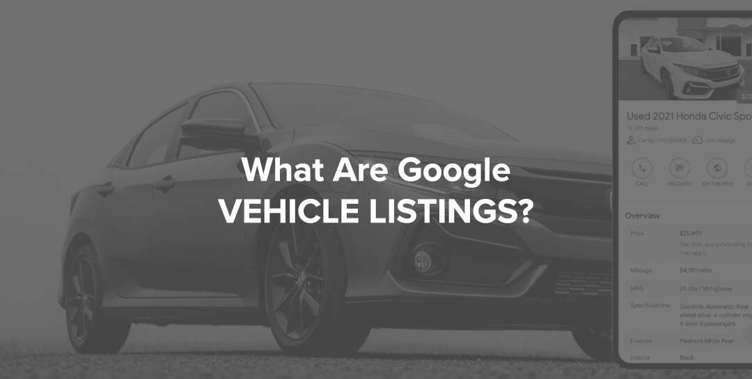 What Are Google Vehicle Listings?