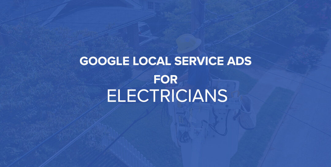 Google Guaranteed Ads for Electricians: What You Need to Know
