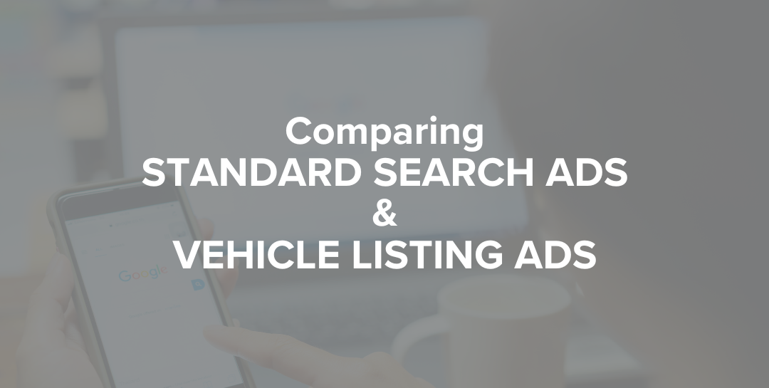 Comparing Standard Search Ads and Vehicle Listing Ads Performance