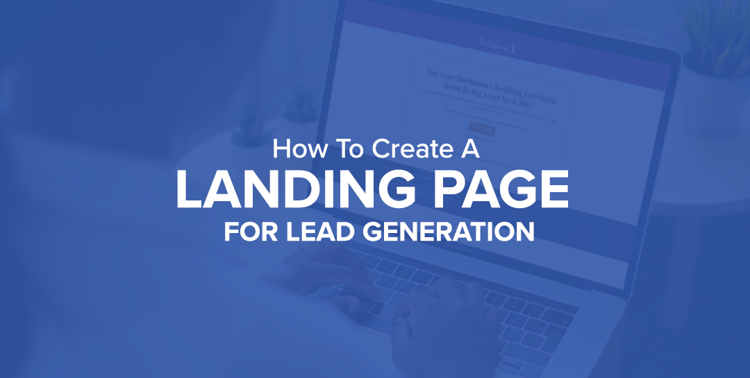 How To Create A Landing Page For Lead Generation