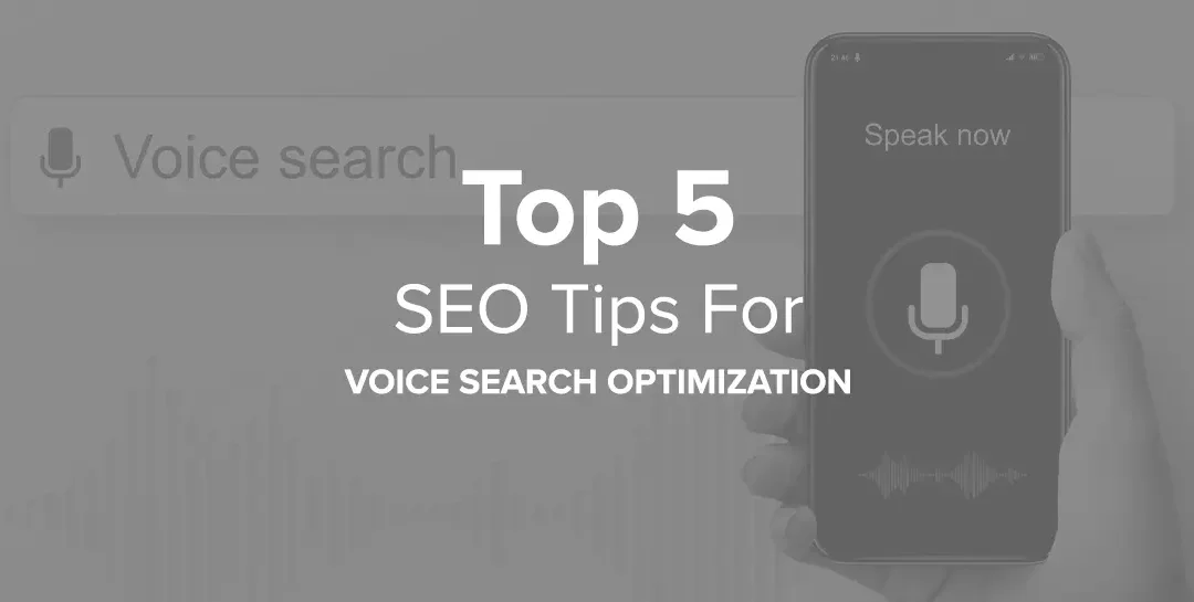 Top 5 SEO Tips for Voice Search Optimization