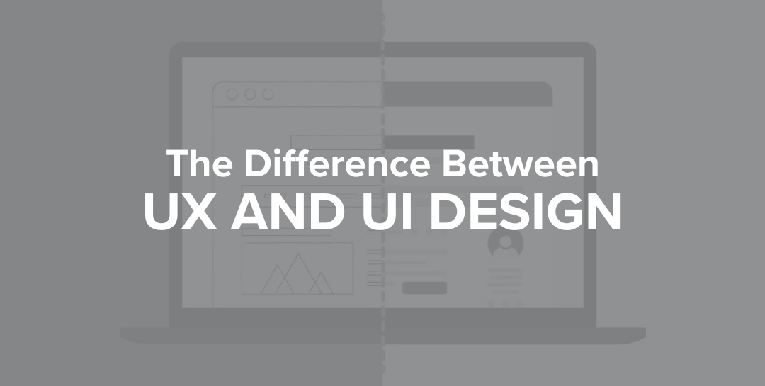 The Difference Between UX And UI Design