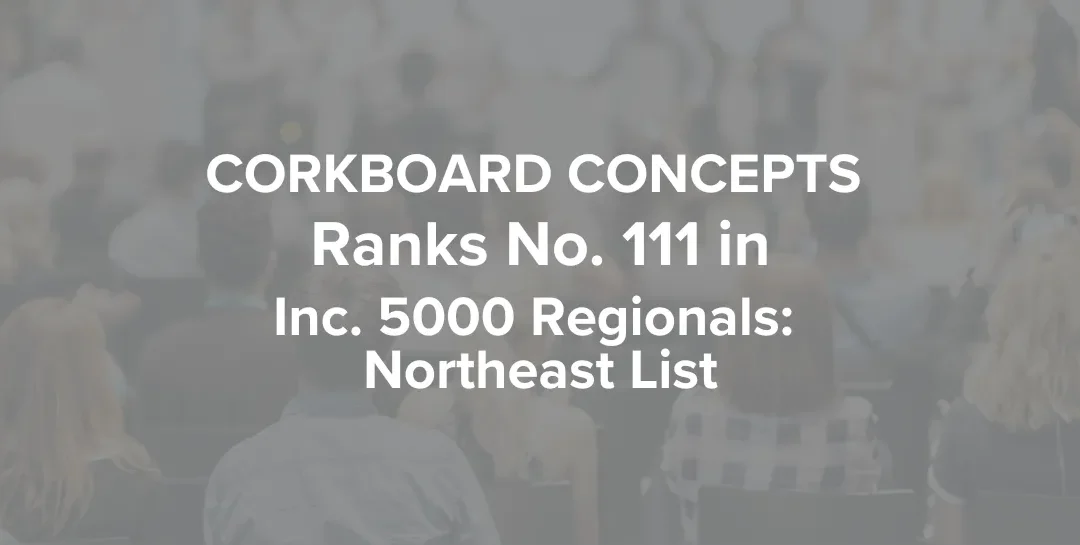 Corkboard Concepts Ranks in Inc. 5000 Regionals Northeast List