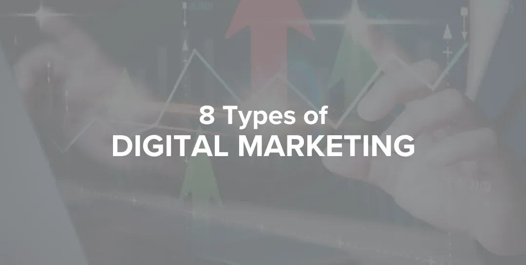 8 Types of Digital Marketing