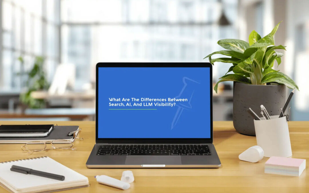 What are the differences between Search, AI and LLM Visibility?