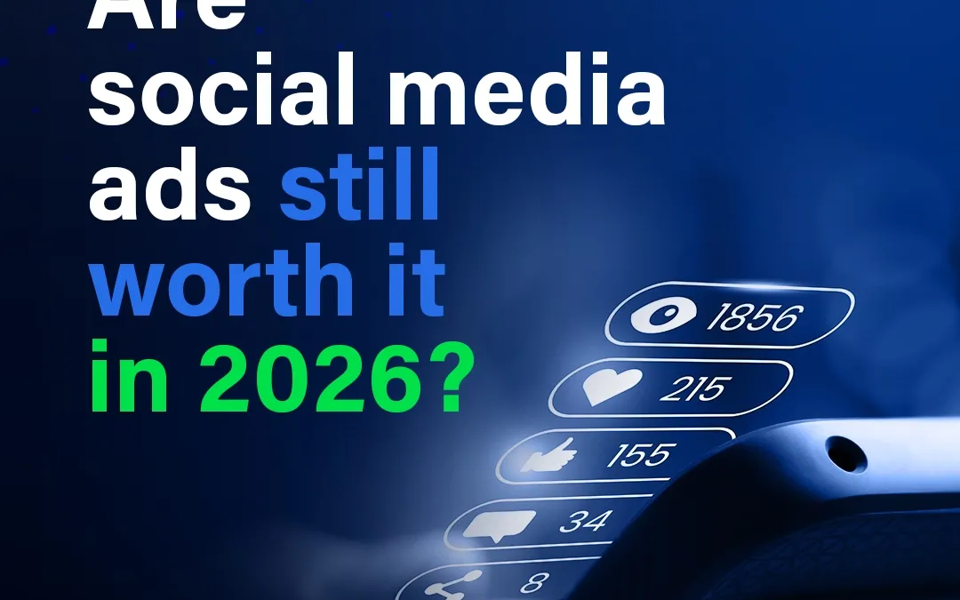 Are Social Media Ads Still Worth It in 2026?
